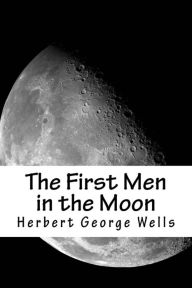 Title: The First Men in the Moon, Author: H. G. Wells