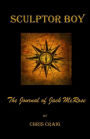 Sculptor Boy: The Journal of Jack McRose