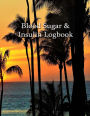 Blood Sugar and Insulin Logbook: Large 8.5