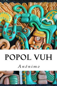 Title: Popol Vuh, Author: Anonimo