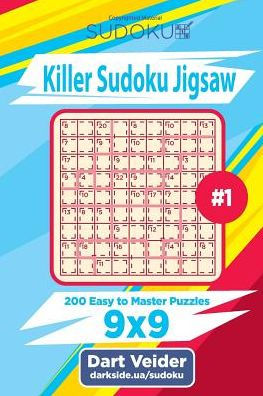 Killer Sudoku Jigsaw - 200 Easy to Master Puzzles 9x9 (Volume 1)