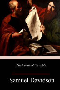 Title: The Canon of the Bible, Author: Samuel Davidson