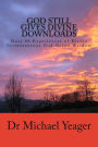 God Still Gives Divine Downloads: Experiences of Divine Instantaneous God-Given Wisdom