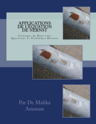 Title: Applications de l'Équation de Nernst: Concepts de Base avec Questions et Problèmes Résolus, Author: Malika Ammam
