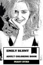 Emily Blunt Adult Coloring Book: Golden Globe Award Winner and Girl On The Train Star, Stage Actress and Writer Inspired Adult Coloring Book