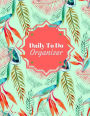 Daily To Do Organizer: Journal and Notebook, Work Day Organizer, Keep Tracker of Activities 150 Pages 8.5x11