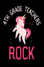 4th Grade Teachers Rock: Cute Unicorn Design Gift Journal for Teachers