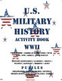 U.S. Military History Activity Book WWII with American Revolution Civil War WWI: General Knowledge Puzzzles on Leaders Ships Planes Battles Heroes Aces