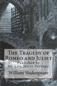 Title: The Tragedy of Romeo and Juliet: by William Shakespeare, Author: William Shakespeare