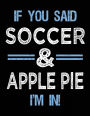 If You Said Soccer & Apple Pie I'm In: Soccer Doodle Sketch Book