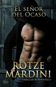 Title: El señor del Ocaso, Author: Rotze Mardini