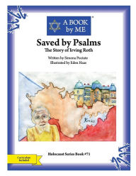 Title: Saved by Psalms: The Story of Irving Roth, Author: Simona Pociute