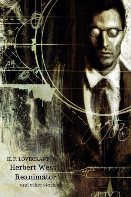 Herbert West Reanimator And Other Stories By H P Lovecraft