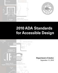 Title: 2010 ADA Standards for Accessible Design by Department of Justice, Author: U S Government