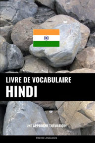 Title: Livre de vocabulaire hindi: Une approche thématique, Author: Pinhok Languages