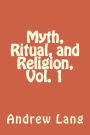 Myth, Ritual, and Religion, Vol. 1