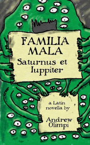 Title: Familia Mala: Saturnus et Iuppiter, Author: Andrew S Olimpi
