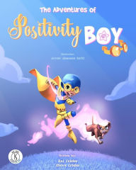 Title: The Adventures of Positivity Boy, Author: Steve Crisler