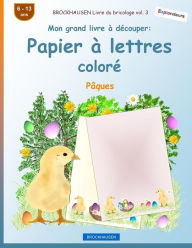 Title: BROCKHAUSEN Livre du bricolage vol. 3 - Mon grand livre à découper - Papier à lettres coloré: Pâques, Author: Dortje Golldack