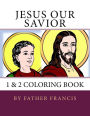 Jesus Our Savior 1 & 2 Coloring Book