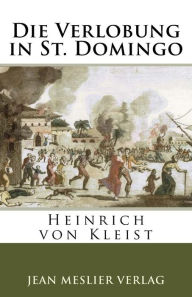 Title: Die Verlobung in St. Domingo, Author: Heinrich von Kleist
