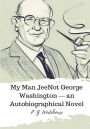 Not George Washington ? an Autobiographical Novel
