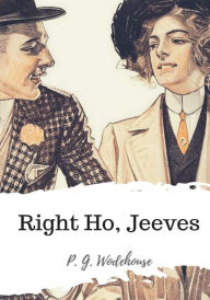 Title: Right Ho, Jeeves, Author: P. G. Wodehouse