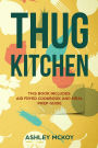 Thug Kitchen: This Book Includes: Air Fryer Cookbook and Meal Prep Guide (More Than 200 Recipes + Sample Meal Plan)