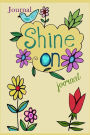 Journal Shine on: Blank lined Journal you can used as notebook , diary , planner or bullet journal, Sketching book, and more