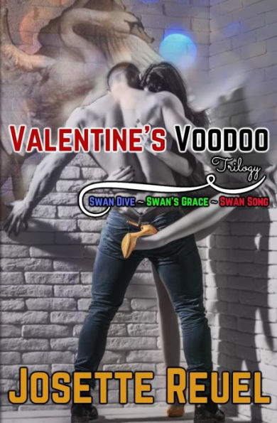 Valentine's Voodoo Trilogy: Swan Dive, Swan's Grace, and Swan Song