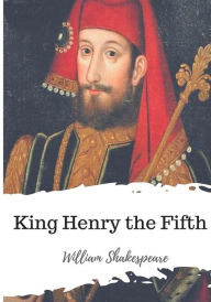 Title: King Henry the Fifth, Author: William Shakespeare