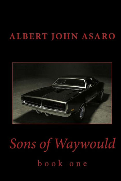 Sons Of Waywould Book One By Albert John Asaro Paperback Barnes Noble