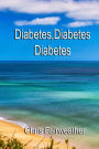 Diabetes, Diabetes, Diabetes: A logbook for recording blood sugar readings, and insulin injections.
