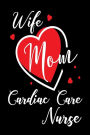 Wife Mom Cardiac Care Nurse: Mother's Day Journal Gift for Nurse