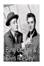 Bing Crosby & Elvis Presley!: The Billion Selling Artist & The King!
