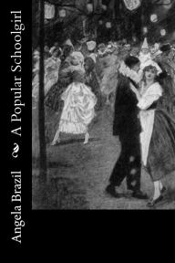 Title: A Popular Schoolgirl, Author: Angela Brazil