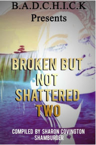 Title: Broken But Not Shattered Two, Author: Detra York Williams