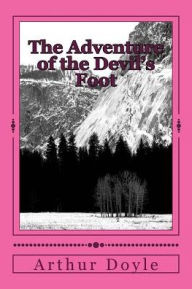 Title: The Adventure of the Devil's Foot, Author: Arthur Conan Doyle