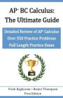 AP BC Calculus - The Ultimate Guide: Over 550 Practice Problems