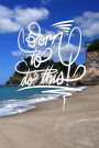 Born to do this: 6x9 Inch Lined Journal/Notebook to remind you that you were born to do this! - Relaxing, Blue, Beach, Landscape, Nature, Calligraphy Art with photography, Gift idea