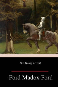 Title: The Young Lovell, Author: Ford Madox Ford