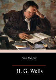 Title: Tono-Bungay, Author: H. G. Wells