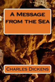 Title: A Message from the Sea, Author: Charles Dickens