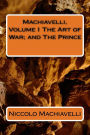 Machiavelli, Volume I The Art of War; and The Prince