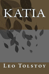 Title: Katia, Author: Leo Tolstoy