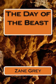 Title: The Day of the Beast, Author: Zane Grey