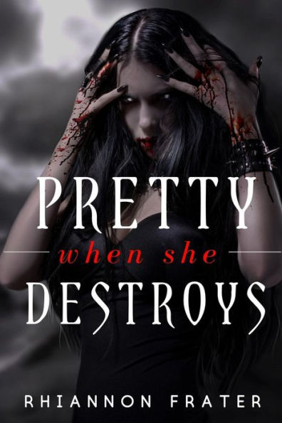 Pretty When She Destroys: Pretty When She Dies #3