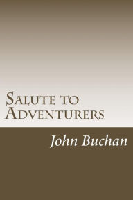 Title: Salute to Adventurers, Author: John Buchan