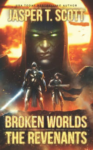 Title: Broken Worlds (Book 2): The Revenants, Author: Jasper T. Scott