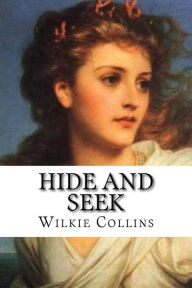 Title: Hide and Seek, Author: Wilkie Collins